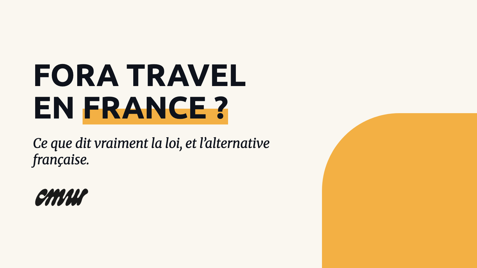 Fora Travel en France : ce que dit la loi et l'alternative française
